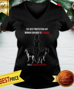 Official The Best Protection Any Woman Can Have Is Courage And A German Shepherd V-neck
