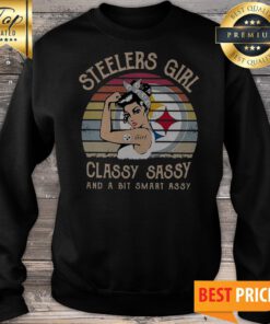 Pittsburgh Steelers Girl Classy Sassy And A Bit Smart Assy Vintage Sweatshirt