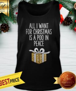 All I Want For Christmas Is A Poo In Peace Tank Top