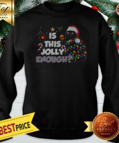 Black Cat Is This Jolly Enough Christmas Funny Sweatshirt