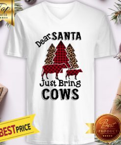 Christmas Tree Dear Santa Just Bring Cows V-neck