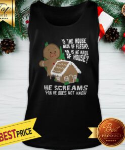 Gingerbread He Screams For He Does Not Know Tank Top
