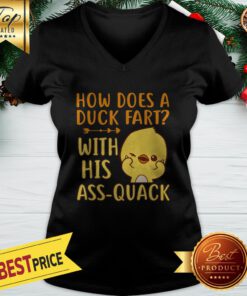 How Does A Duck Fart With His Ass Quack V-neck