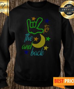 I Love You To The Moon And Back Hand Star Sweatshirt