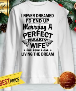 I'm Marrying A Perfect Wife Sweatshirt