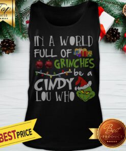 In A World Full Of Grinches Be A Cindy Lou Who Christmas Tank Top
