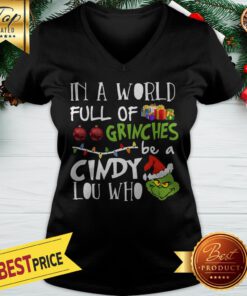 In A World Full Of Grinches Be A Cindy Lou Who Christmas V-Neck