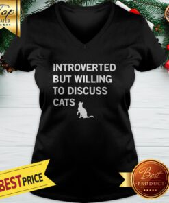 Introverted But Willing To Discuss Cats V-neck