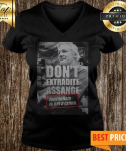 Julian Assange Don’t Extradite Assange Journalism Is Not Crime V-neck