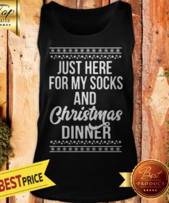 Just Here For My Socks And Christmas Dinner Tank Top