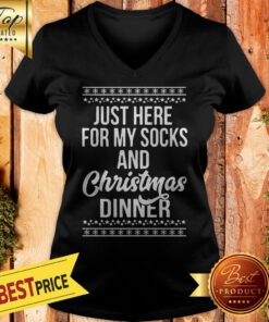 Just Here For My Socks And Christmas Dinner V-neck