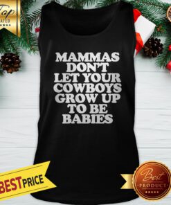 Mammas Don't Let Your Crow Up To Be Babies Tank Top