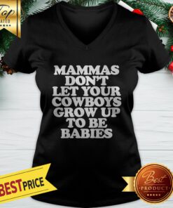 Mammas Don't Let Your Crow Up To Be Babies V-neck