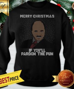 Merry Christmas If You'll Pardon The Pun Ugly Christmas Sweatshirt