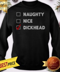 Naughty, Nice, Dickhead Jumper Sweatshirt