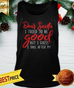 Nice Dear Santa I Tried To Be Good But My Grandma Tank Top