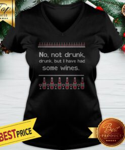 No Not Drunk Drunk But I Have Had Some Wines Ugly Christmas V-neck