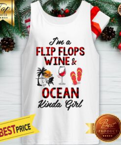 Official I’m A Flip Flops Wine And Ocean Kinda Girl Tank Top