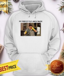 Official John Candy My Mom Style Uncle Buck Hoodie
