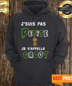 Official J’suis Pas Petite Je S’appelle Groot Hoodie