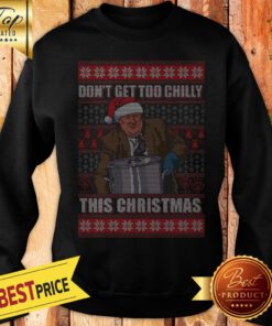 Official Kevin Malone Don’t Get Too Chilly This Christmas Ugly Sweatshirt