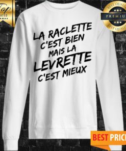 Official La Raclette c’est bien Sweatshirt