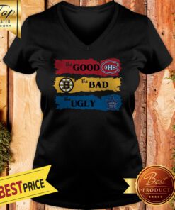 Official Montreal Canadiens The Good Boston Bruins The Bad Toronto Maple Leafs The Ugly V-neck