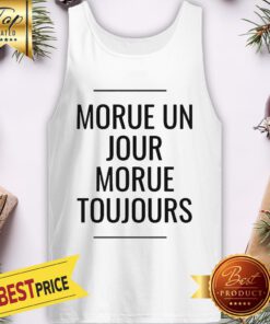 Official Morue Un Jour Morue Toujours Tank Top