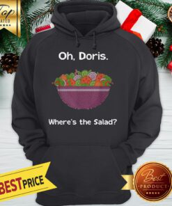 Official Oh Doris Where’s The Salad Hoodie
