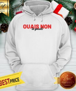 Official Ouais Non Ta Gueule Hoodie
