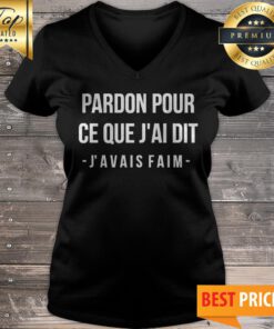 Official Pardon Pour Ce Que J_ai Dit J’avais Faim V-neck