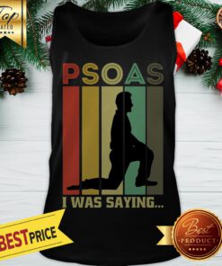 Official Psoas I Was Saying Tank Top