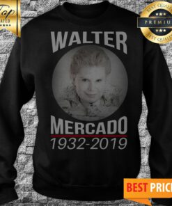 Official Rip Walter Mercado 1932 2019 Sweatshirt