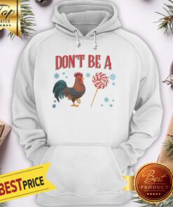 Official Rooster Candy Merry Christmas Don’t Be A Chicken Hoodie