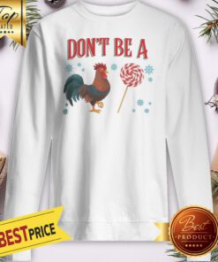 Official Rooster Candy Merry Christmas Don’t Be A Chicken Sweatshirt