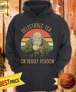 Official Uncle Iroh Delectable Tea Or Deadly Poison Vintage Hoodie