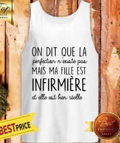 On Dit Que La Perfection N’existe Pas Mais Ma Fille Est Infirmiere Tank Top