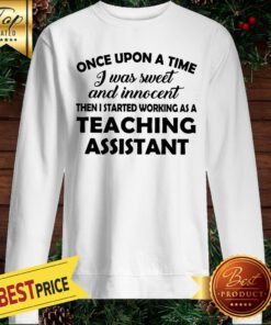 Once Upon A Time Teaching Assistant Sweatshirt