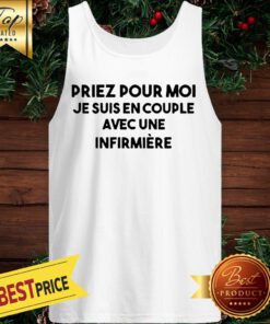 Priez Pour Moi Je Suis En Couple Evec Une Infirmiere Tank Top