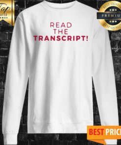 Read The Transcript Sweatshirt