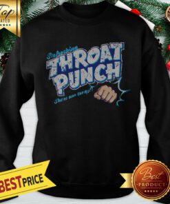 Refreshing Throat Punch Throwback Sweatshirt