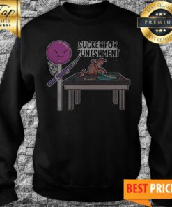 Sucker For Punishment Sweatshirt