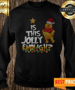 Winnie The Pooh Is This Jolly Enough Christmas Sweatshirt