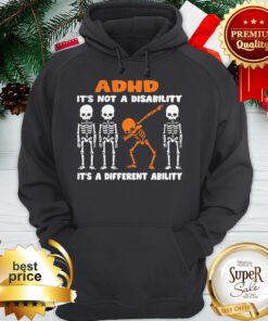 ADHD It’s Not A Disability It’s A Different Ability Dabbing Skeleton Hoodie