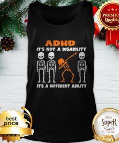 ADHD It’s Not A Disability It’s A Different Ability Dabbing Skeleton Tank Top