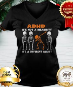 ADHD It’s Not A Disability It’s A Different Ability Dabbing Skeleton V-neck