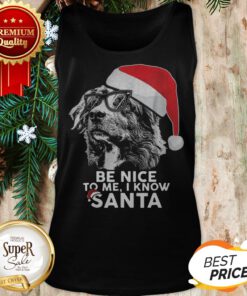 Australian Shepherd Christmas Be Nice To Me I Know Santa Tank Top