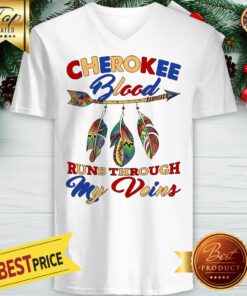 Awesome Cherokee Blood Runs Through My Veins V-neck