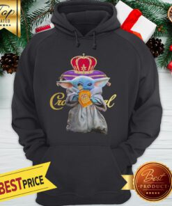 Baby Yoda Holding Crown Royal Star Wars Hoodie
