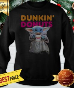 Baby Yoda Holding Dunkin Donuts Star Wars sweatshirt